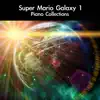 daigoro789 - Super Mario Galaxy Piano Collections